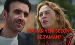 Bahar dizisi ne zaman başlıyor 2024? Bahar yeni bölüm bu akşam mı?