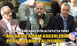 Bilal Erdoğan'dan Fatih Altaylı'ya tepki: Ahlaksız adam askerlerin postallarını yalıyordu