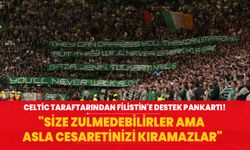 Celtic taraftarından Filistin'e destek pankartı! "Size zulmedebilirler ama asla cesaretinizi kıramazlar"