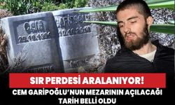 Cem Garipoğlu'nun mezarının açılacağı tarih belli oldu