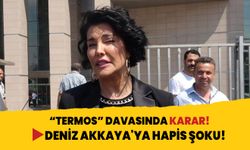 "Termos" davasında karar Deniz Akkaya'ya hapis şoku!