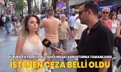 Dilruba Kayserilioğlu'na 4.5 yıl hapis istemi