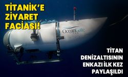 Titanik’e ziyaret faciası! Titan denizaltısının enkazı ilk kez paylaşıldı