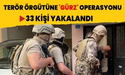 Terör örgütüne 'GÜRZ' operasyonu: 33 kişi yakalandı