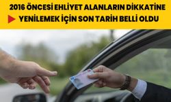 2016 öncesi alınan ehliyetler bu tarihten itibaren artık geçersiz