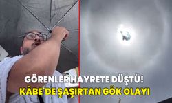 Görenler hayrete düştü! Kâbe'de şaşırtan gök olayı