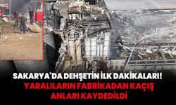 Sakarya'da dehşetin ilk dakikaları! Yaralıların fabrikadan kaçış anları kaydedildi