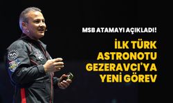 Milli Savunma Bakanlığı atamayı açıkladı! İlk Türk astronotu Alper Gezeravcı'ya yeni görev