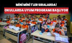 Mini mini 1'ler! Okullarda uyum programı başlıyor