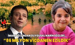 İBB Başkanı İmamoğlu'ndan duygusal "Narin Güran" sözleri: 86 milyon küçük bir çocuğun ölümünün altında vicdanen ezildi