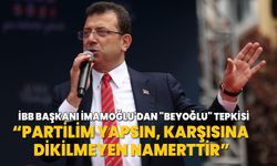 İBB Başkanı İmamoğlu'dan "Beyoğlu" tepkisi: Partilim yapsın, karşısına dikilmeyen namerttir