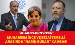 Muharrem İnce ve Sezai Temelli arasında "Narin" kavgası! "Allah belanızı versin"