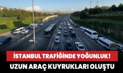 İstanbul trafiğinde yoğunluk! Uzun araç kuyrukları oluştu