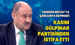 Yeniden Refah Partili Şanlıurfa Büyükşehir Belediye Başkanı Kasım Gülpınar partisinden istifa etti