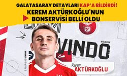 Galatasaray, Kerem Aktürkoğlu'nun bonservisini açıkladı