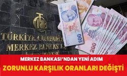 Merkez Bankası zorunlu karşılık oranlarını değiştirdi