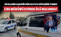 Denizli'de lise müdürü evinde ölü bulundu!