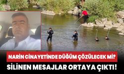 Narin cinayetinde düğüm çözülecek mi? Silinen mesajlar ortaya çıktı!