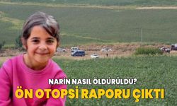 Narin cinayetinde ön otopsi raporu çıktı