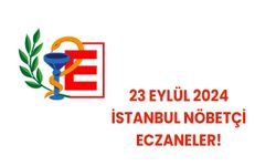 İstanbul’da bugün hangi eczaneler nöbetçi? 23 Eylül 2024 Kağıthane, Beylikdüzü, Kadıköy  nöbetçi eczanelerin listesi!