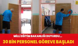 Milli Eğitim Bakanlığı: 30 bin personel bugün itibarıyla göreve başladı