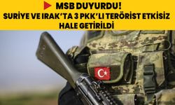 Türk Silahlı Kuvvetleri Suriye ve Irak’ta 3 PKK’lı teröristi etkisiz hale getirdi