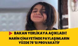 İçişleri Bakanı Yerlikaya açıkladı! Narin Güran cinayetinde yayımlanan içeriklerin yüzde 76’sı provokatif