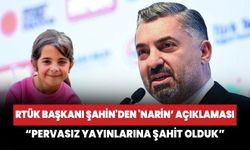 RTÜK Başkanı Şahin'den 'Narin Güran' açıklaması