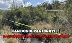 Kan donduran cinayet! Kahve içmeye çağırdı, döverek öldürdü