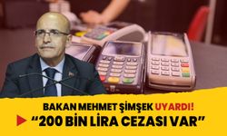 Hazine ve Maliye Bakanı Şimşek işletmeleri uyardı: 200 bin lira cezası var