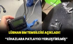 Lübnan BM Temsilcisi açıkladı!  Cihazlara patlayıcı yerleştirilmiş