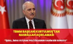 TBMM Başkanı Kurtulmuş'tan Nasrallah açıklaması: İşgal, imha ve ilhak politikasının vahim bir sonucu