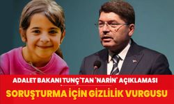 Adalet Bakanı Yılmaz Tunç'tan 'Narin' açıklaması