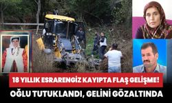 18 yıllık esrarengiz kayıp soruşturmasında flaş gelişme! Hatice Musaoğlu'nun oğlu tutuklandı, gelini gözaltında