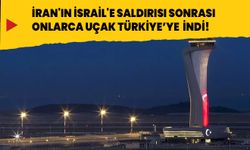 İran'ın İsrail'e saldırısı sonrası onlarca uçak Türkiye'ye indi