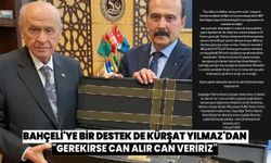 Kürşat Yılmaz'dan Bahçeli'ye destek: Gerekirse can alır can veririz