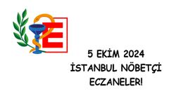 En yakın nöbetçi eczane nerede? 5 Ekim 2024 İstanbul’da bugün nöbetçi eczaneler hangileridir?