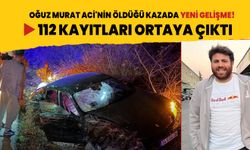 Oğuz Murat Aci'nin öldüğü kazada yeni gelişme! 112 kayıtları ortaya çıktı