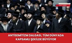 Antisemitizm dalgası kapsamlı şekilde büyüyor!