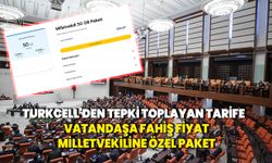 Turkcell'den tepki toplayan tarife: Vatandaşa fahiş fiyat, milletvekiline özel paket