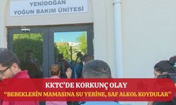 KKTC'de korkunç olay, bebeklerin mamasına saf alkol koydular