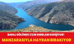 3 ilin sınırları kesişiyor! Baraj gölü manzarasıyla görenleri hayran bırakıyor