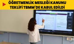 Öğretmenlik Mesleği Kanunu Teklifi TBMM'de kabul edildi