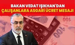 Bakan Vedat Işıkhan'dan çalışanlara asgari ücret mesajı: Asgari ücreti enflasyona karşı koruyacağız