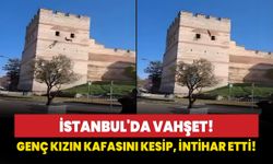 İstanbul'da vahşet! Genç kızın kafasını kesip, intihar etti!