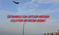 İstanbul'da jetler neden uçuyor 25 Ekim 2024? İstanbul'da uçak sesleri!