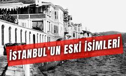 İstanbul'un Eski İsimlerinden Kaçını Biliyorsunuz? Kadim Şehrin Tarihine Yolculuk!