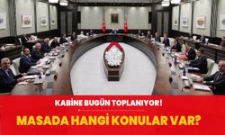 Kabine bugün toplanıyor... Gündemde hangi konular var?