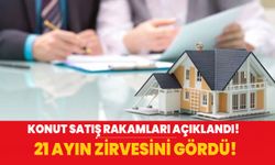 Konut satış rakamları açıklandı! 21 ayın zirvesini gördü!