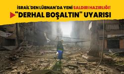 İsrail'den Lübnan'da yeni saldırı hazırlığı! "Derhal boşaltın" uyarısı yaptılar